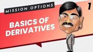 DERIVATIVES in Stock Market - Explained | Mission Options E01