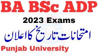 BA BSc ADP Annual 2023 Exams Date PU - BA BSc Exams Date Announced Punjab University