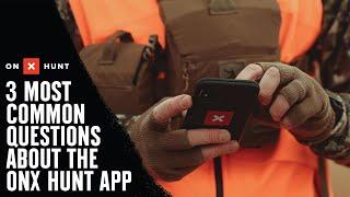 3 Most Common Questions About How To Use The onX Hunt App