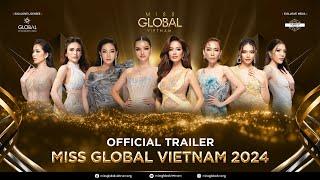 MISS GLOBAL VIETNAM 2024 - OFFICIAL TRAILER