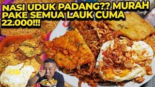 UDAH AMBIL SEMUA LAUK CUMA ABIS 20RIBUAN DOANG MURAH BANGET NIH NASI UDUK PADANG!!