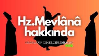 MEVLANA HAKKINDAKİ İDDİALAR | MOĞOL AJANI MI?| MESNEVİDEKİ ÖYKÜLER| TÜRK DÜŞMANLIĞI