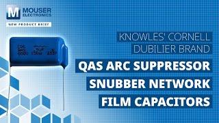 Knowles' Cornell Dubilier Brand of  QAS Arc Suppressor/Snubber Network Film Caps: New Product Brief