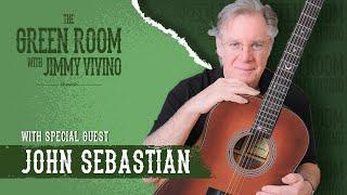 The Green Room with Jimmy Vivino with special guest John Sebastian