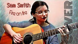 Cover Sam Smith - Fire on fire (by Dinara Yuzlekbaeva)