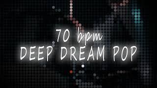 70 bpm - DEEP DREAM POP DRUM BEAT Loop