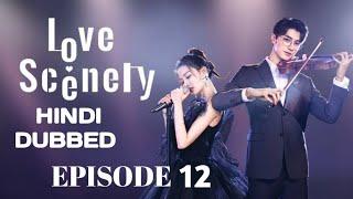 love scenery episode 12 [ HINDI/URDU ] in hindi dubbed New chinese drama