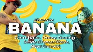 BANANA (remix) | ZUMBA | Chimbala | Crazy Desing | Alberto Diamond | Secreto El Famoso | ZIN Joel