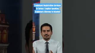 Trademark Registration Services in Turkey | English Speaking Trademark Attorney in Istanbul