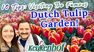 Visiting Keukenhof Garden:  10 PRO TIPS For Your Dutch Tulip Garden Daytrip! 