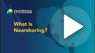 What Is Nearshoring?