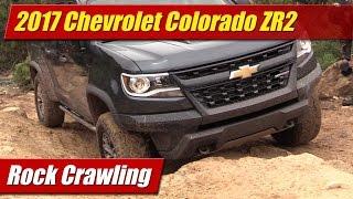 2017 Chevrolet Colorado ZR2: Rock Crawling Raw