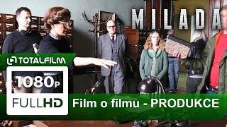 Milada (2017) film o filmu I. - produkce