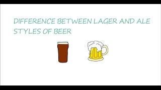 Difference between lager and ale styles of beer