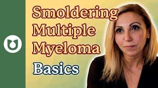 Smoldering Multiple Myeloma (SMM) Basics #myeloma