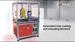 Automated Coin Loading & Unloading Workcell - RND Automation & Engineering