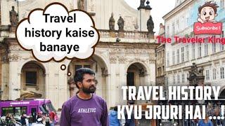 Travel History Kaise Banaye| How to Make a Travel History in Hindi Travel History kyu jruri hai?