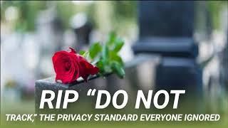 RIP “Do Not Track,” the Privacy Standard Everyone Ignored