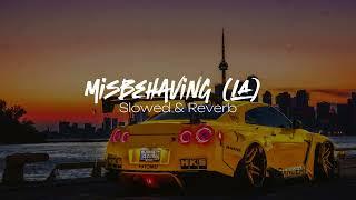 Misbehaving -LA (Slowed & Reverb) ||Sbm.beats