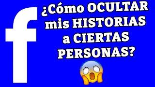 Como OCULTAR HISTORIAS en FACEBOOK a CIERTAS PERSONAS