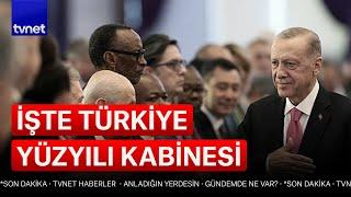 ‘Türkiye Yüzyılı’ kabinesi belli oldu! Yeni kabine listesinde hangi isimler var?