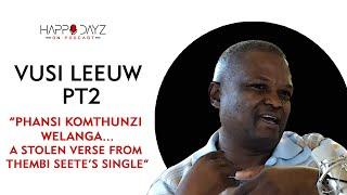 Happy Dayz on Podcast Ep67 | Vusi Leeuw Pt2, Brown stole the song, Chiskop, Thandiswa Mazwai  & more