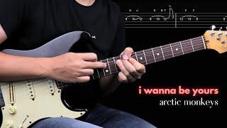 I Wanna Be Yours - Arctic Monkeys | Guitar Cover With Tabs