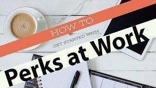 How to Get Started with Perks at Work