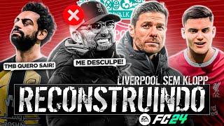 RECONSTRUINDO O LIVERPOOL SEM O KLOPP!! FC24 | Modo Carreira