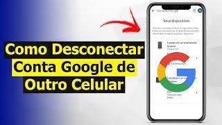 Como Desconectar Conta do Google de Outro Celular (Resolvido)