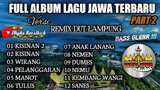 NONSTOP LAGU JAWA TERBARU_VERSI REMIX_AUDIO JERNIH || Andika Music @musiclampung