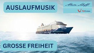 TUI Mein Schiff - Auslaufmusik - Grosse Freiheit
