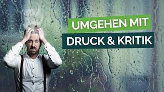 Wie du mit DRUCK und KRITIK umgehen kannst!