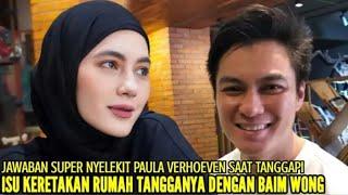 PAULA VERHOEVEN BERIKAN JAWABAN MENGEJUTKAN TERKAIT ISU KERETAKAN RUMAH TANGGANYA DENGAN BAIM WONG