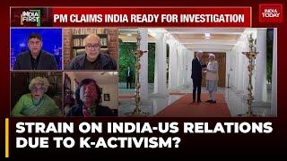 India-US Relations Bearing The Brunt Of Belligerent K-activism?  | India Today