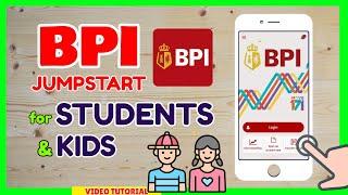 BPI Students minor account jumpstart account initial deposit how to open