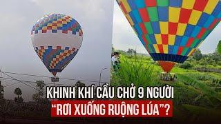 Thực hư chuyện khinh khí cầu chở 9 người "rơi xuống ruộng lúa"