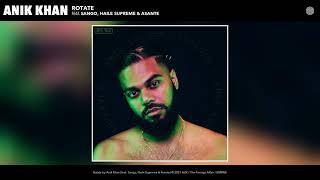 Anik Khan - Rotate (Audio) feat. Sango, Haile Supreme & Asante