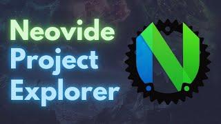 Navigate across projects or directories in Neovide with project-explorer.nvim