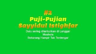 Puji Pujian Sayyidul Istighfar, Dulu sering terdengar di langgar-langgar/mushola-mushola