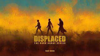 Displaced Trailer - The Dark Array Series by Dan Hook