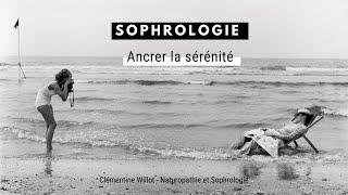 Sophrologie séance 3 - Ancrer la sérénité