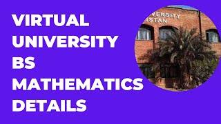 VIRTUAL UNIVERSITY BS MATHEMATICS DETAILS