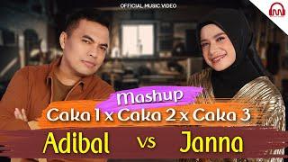 MASHUP CAKA 1 x CAKA 2 x CAKA 3 - ADIBAL vs JANNA [OFFICIAL VIDEO]