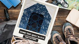 Dome Tent Quilt Block Tutorial and Free Pattern