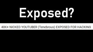 Tenebrous "EXPOSED" for Hacking!?!