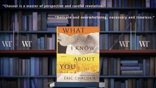 What I Know About You by Éric Chacour, translated by Translated by