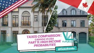 Tax Comparison: USA vs Canada | Part 5: High-Income Potential | Who Earns More? 