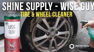 Shine Supply Wise Guy - Incredibly Powerful Wheel and Tire Cleaner