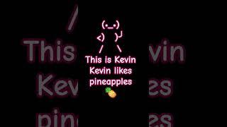 this is Kevin